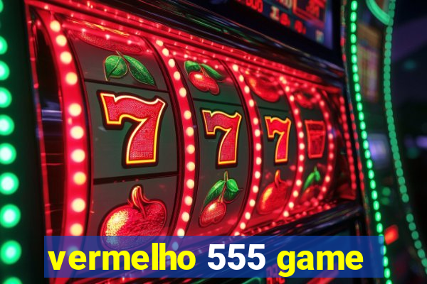 vermelho 555 game